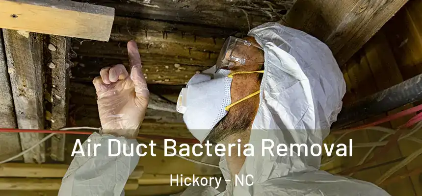 Air Duct Bacteria Removal Hickory - NC