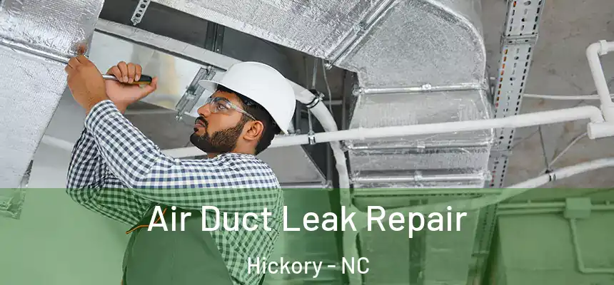  Air Duct Leak Repair Hickory - NC