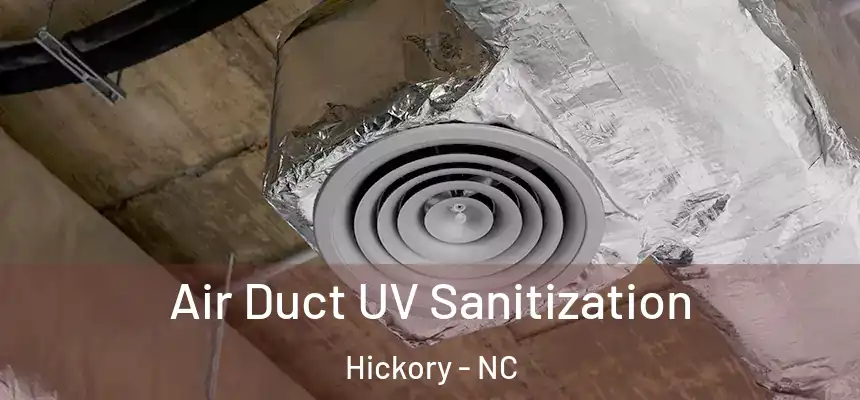 Air Duct UV Sanitization Hickory - NC