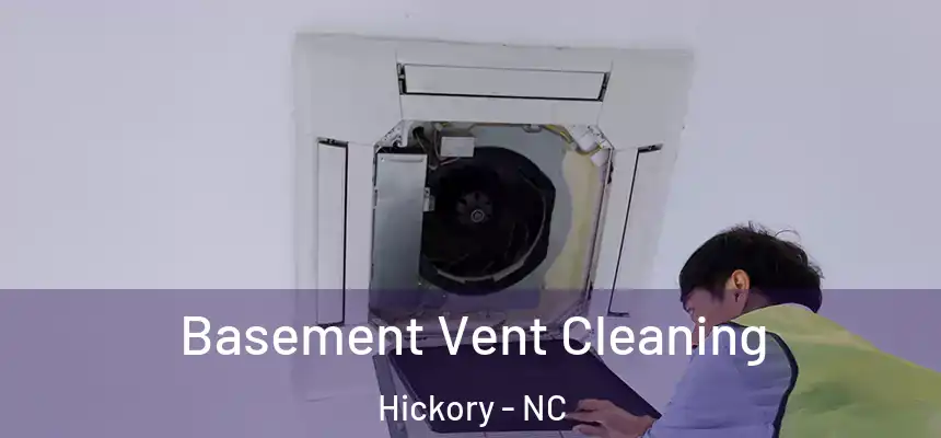 Basement Vent Cleaning Hickory - NC