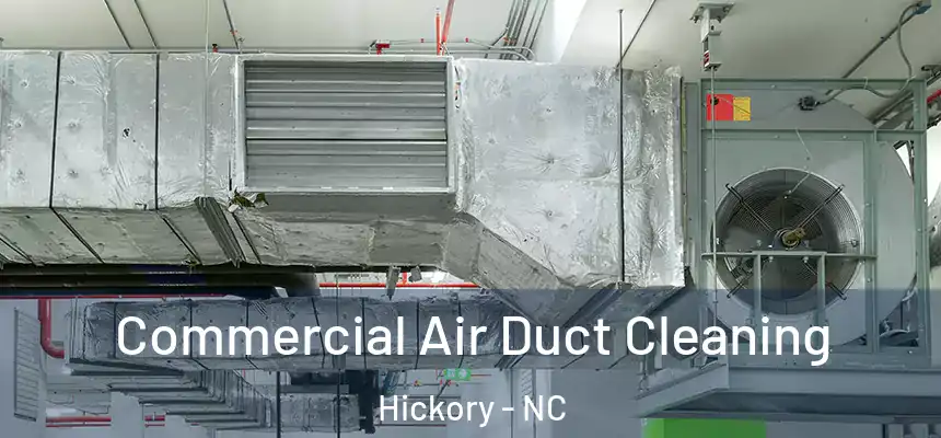 Commercial Air Duct Cleaning Hickory - NC
