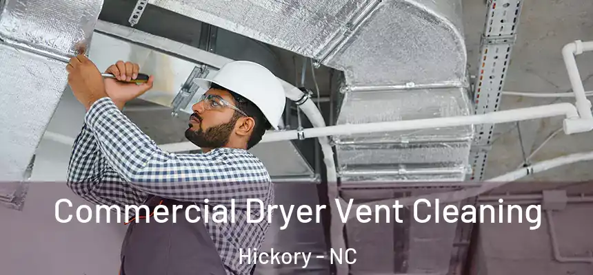 Commercial Dryer Vent Cleaning Hickory - NC