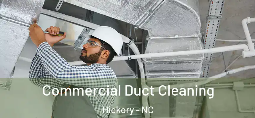 Commercial Duct Cleaning Hickory - NC