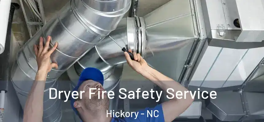 Dryer Fire Safety Service Hickory - NC