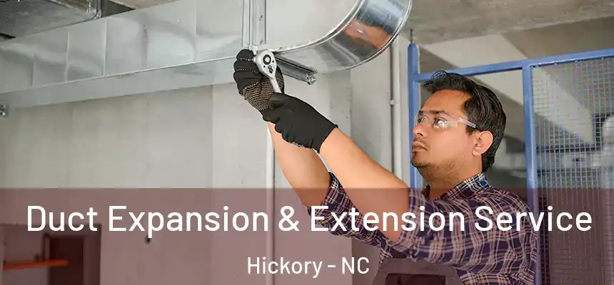  Duct Expansion & Extension Service Hickory - NC