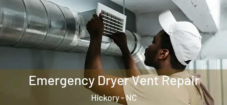  Emergency Dryer Vent Repair Hickory - NC