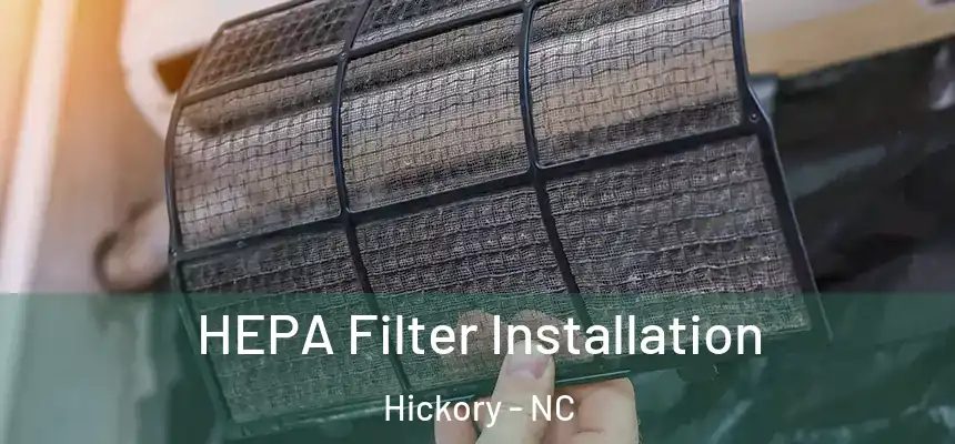 HEPA Filter Installation Hickory - NC