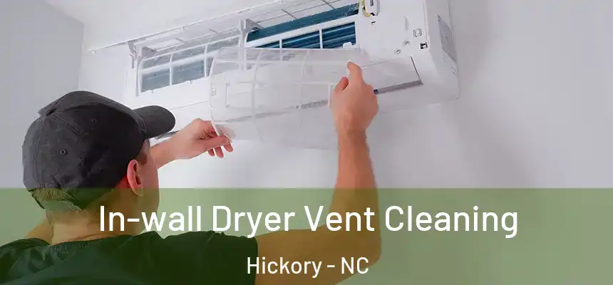 In-wall Dryer Vent Cleaning Hickory - NC
