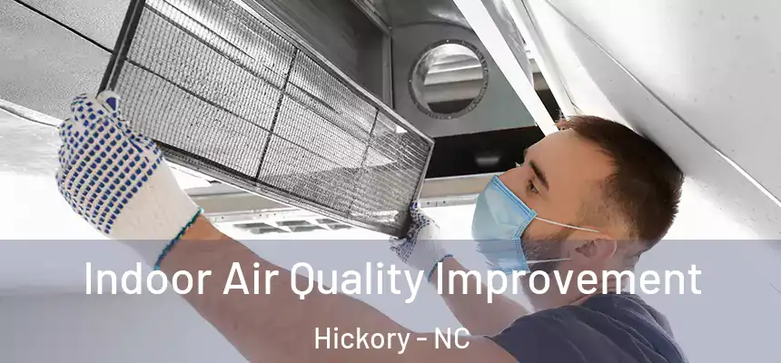Indoor Air Quality Improvement Hickory - NC
