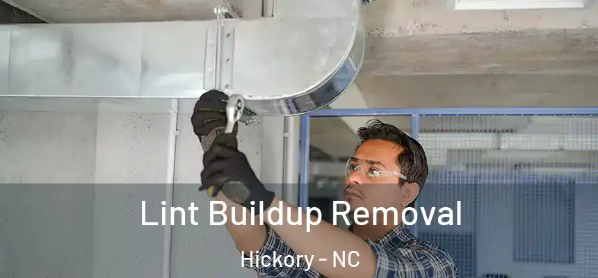 Lint Buildup Removal Hickory - NC