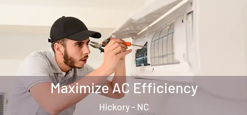 Maximize AC Efficiency Hickory - NC