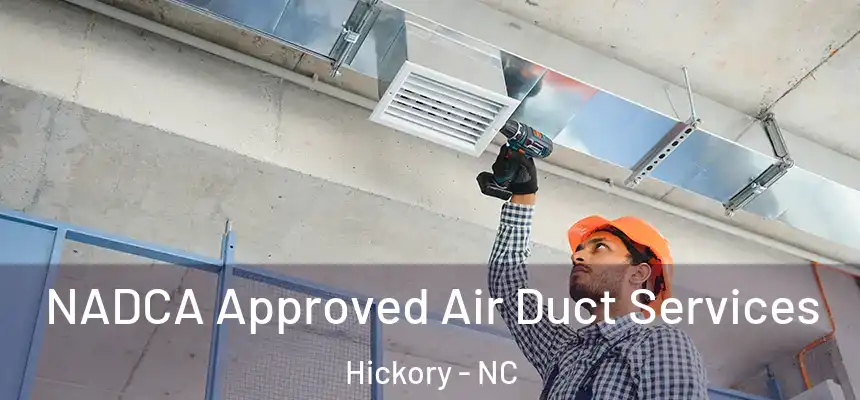NADCA Approved Air Duct Services Hickory - NC