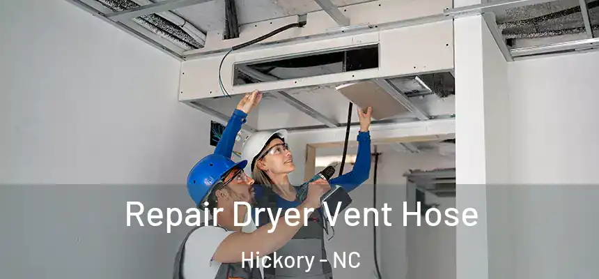  Repair Dryer Vent Hose Hickory - NC