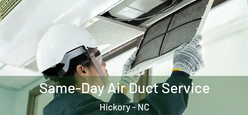 Same-Day Air Duct Service Hickory - NC
